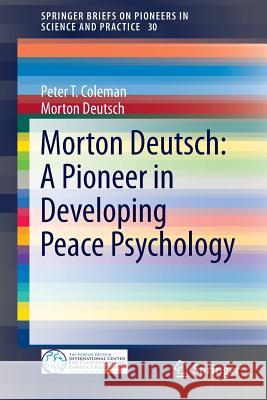 Morton Deutsch: A Pioneer in Developing Peace Psychology