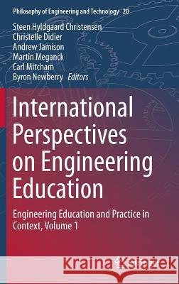 International Perspectives on Engineering Education: Engineering Education and Practice in Context, Volume 1