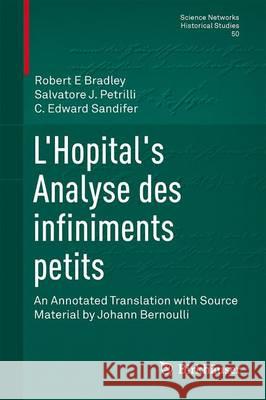 L'Hôpital's Analyse Des Infiniments Petits: An Annotated Translation with Source Material by Johann Bernoulli