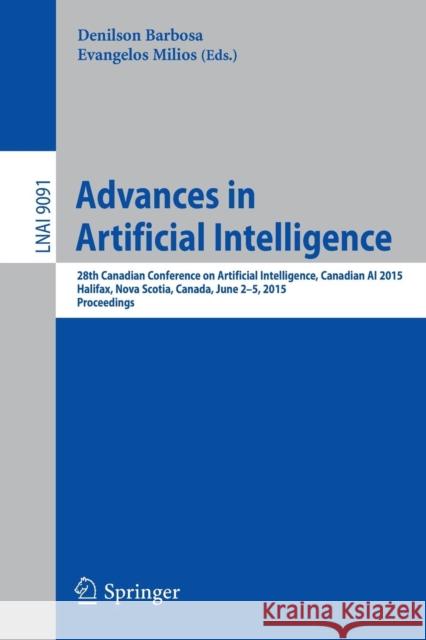 Advances in Artificial Intelligence: 28th Canadian Conference on Artificial Intelligence, Canadian AI 2015, Halifax, Nova Scotia, Canada, June 2-5, 20