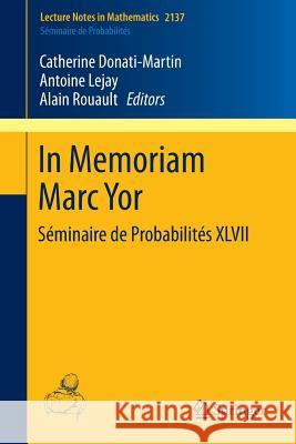 In Memoriam Marc Yor - Séminaire de Probabilités XLVII