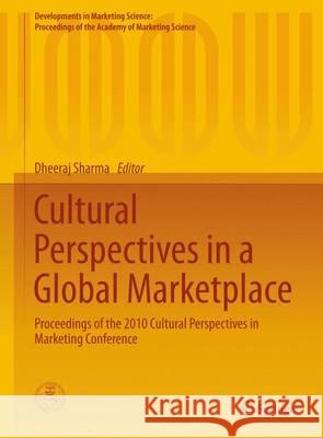 Cultural Perspectives in a Global Marketplace: Proceedings of the 2010 Cultural Perspectives in Marketing Conference