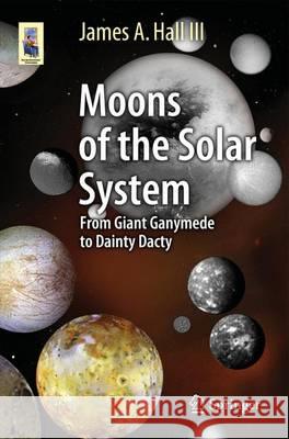 Moons of the Solar System: From Giant Ganymede to Dainty Dactyl