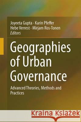 Geographies of Urban Governance: Advanced Theories, Methods and Practices