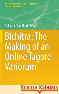 Bichitra: The Making of an Online Tagore Variorum