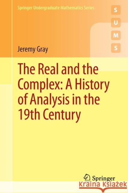 The Real and the Complex: A History of Analysis in the 19th Century