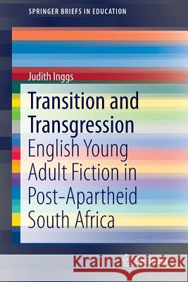 Transition and Transgression: English Young Adult Fiction in Post-Apartheid South Africa