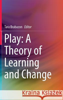 Play: A Theory of Learning and Change