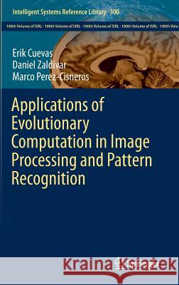 Applications of Evolutionary Computation in Image Processing and Pattern Recognition