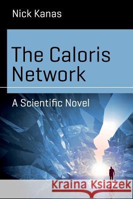 The Caloris Network: A Scientific Novel