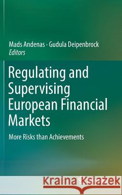 Regulating and Supervising European Financial Markets: More Risks Than Achievements