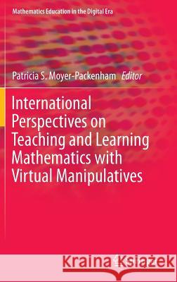 International Perspectives on Teaching and Learning Mathematics with Virtual Manipulatives