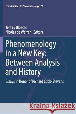 Phenomenology in a New Key: Between Analysis and History: Essays in Honor of Richard Cobb-Stevens