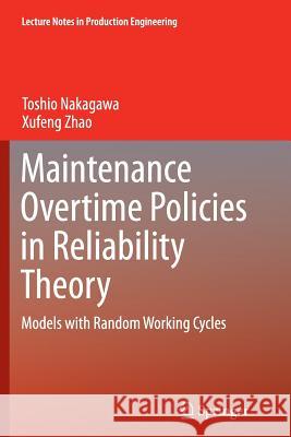 Maintenance Overtime Policies in Reliability Theory: Models with Random Working Cycles