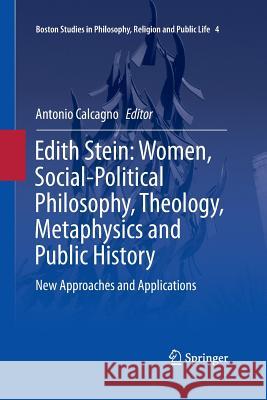 Edith Stein: Women, Social-Political Philosophy, Theology, Metaphysics and Public History: New Approaches and Applications