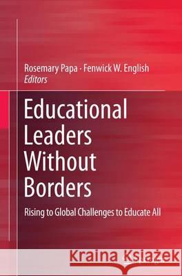 Educational Leaders Without Borders: Rising to Global Challenges to Educate All