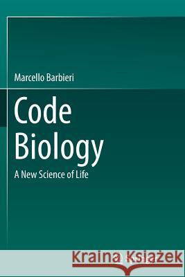 Code Biology: A New Science of Life