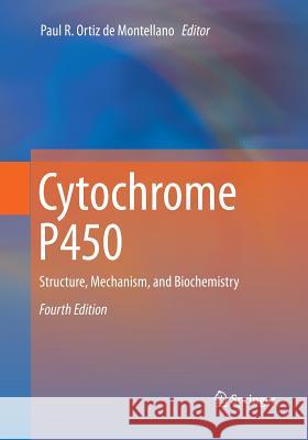 Cytochrome P450: Structure, Mechanism, and Biochemistry