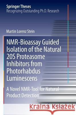 Nmr-Bioassay Guided Isolation of the Natural 20s Proteasome Inhibitors from Photorhabdus Luminescens: A Novel Nmr-Tool for Natural Product Detection