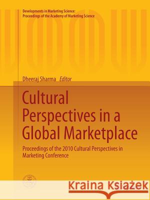 Cultural Perspectives in a Global Marketplace: Proceedings of the 2010 Cultural Perspectives in Marketing Conference