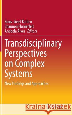 Transdisciplinary Perspectives on Complex Systems: New Findings and Approaches