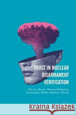 Trust in Nuclear Disarmament Verification