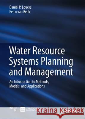 Water Resource Systems Planning and Management: An Introduction to Methods, Models, and Applications