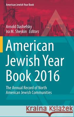 American Jewish Year Book 2016: The Annual Record of North American Jewish Communities