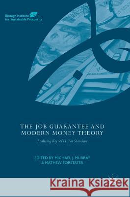 The Job Guarantee and Modern Money Theory: Realizing Keynes's Labor Standard