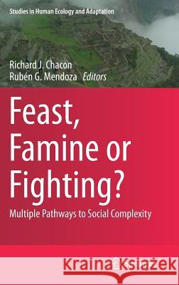 Feast, Famine or Fighting?: Multiple Pathways to Social Complexity