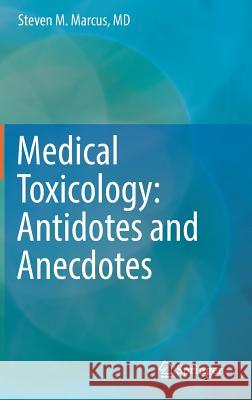 Medical Toxicology: Antidotes and Anecdotes