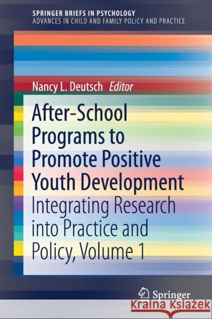 After-School Programs to Promote Positive Youth Development: Integrating Research Into Practice and Policy, Volume 1