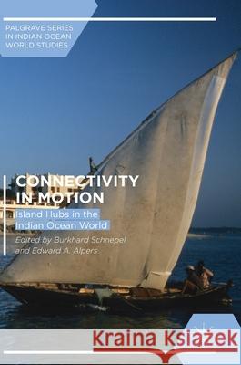 Connectivity in Motion: Island Hubs in the Indian Ocean World