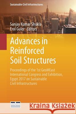 Advances in Reinforced Soil Structures: Proceedings of the 1st Geomeast International Congress and Exhibition, Egypt 2017 on Sustainable Civil Infrast