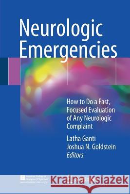 Neurologic Emergencies: How to Do a Fast, Focused Evaluation of Any Neurologic Complaint