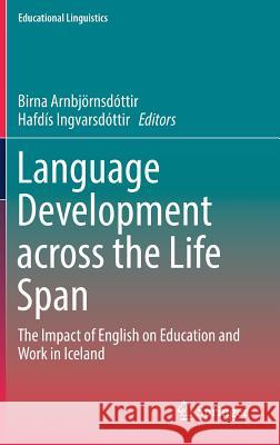 Language Development Across the Life Span: The Impact of English on Education and Work in Iceland