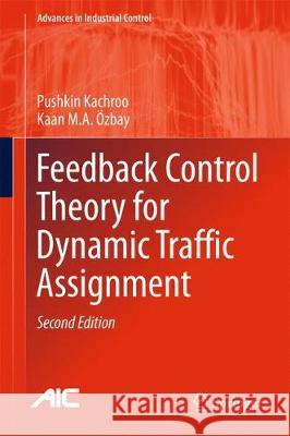 Feedback Control Theory for Dynamic Traffic Assignment