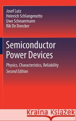 Semiconductor Power Devices: Physics, Characteristics, Reliability