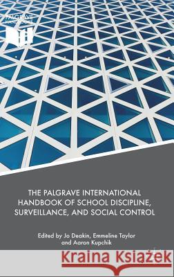 The Palgrave International Handbook of School Discipline, Surveillance, and Social Control