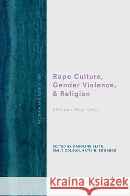 Rape Culture, Gender Violence, and Religion: Christian Perspectives