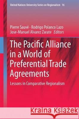 The Pacific Alliance in a World of Preferential Trade Agreements: Lessons in Comparative Regionalism