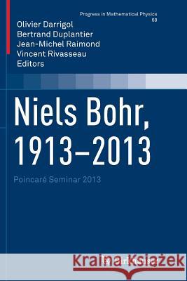 Niels Bohr, 1913-2013: Poincaré Seminar 2013