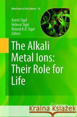 The Alkali Metal Ions: Their Role for Life