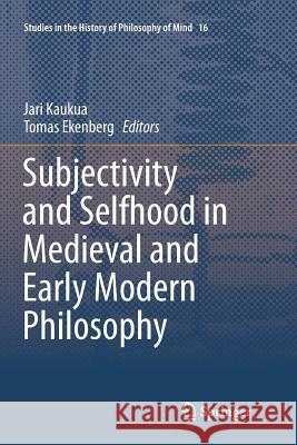 Subjectivity and Selfhood in Medieval and Early Modern Philosophy