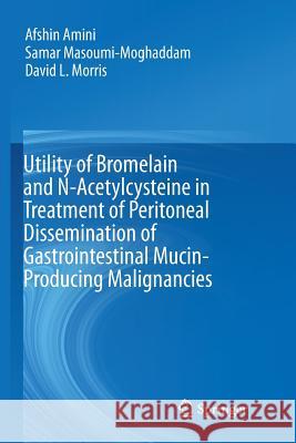 Utility of Bromelain and N-Acetylcysteine in Treatment of Peritoneal Dissemination of Gastrointestinal Mucin-Producing Malignancies