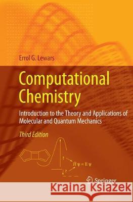 Computational Chemistry: Introduction to the Theory and Applications of Molecular and Quantum Mechanics