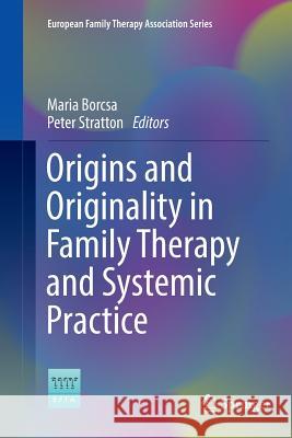 Origins and Originality in Family Therapy and Systemic Practice