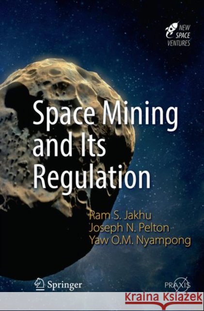 Space Mining and Its Regulation