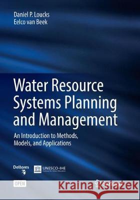 Water Resource Systems Planning and Management: An Introduction to Methods, Models, and Applications