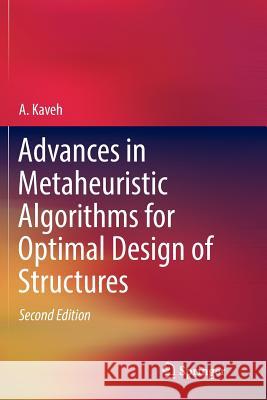 Advances in Metaheuristic Algorithms for Optimal Design of Structures